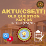 aktu b tech cse it old question paper, aktu old question paper